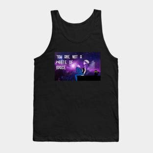 You are not a waste of space Tank Top